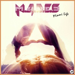M.A.D.E.S - Miami Life