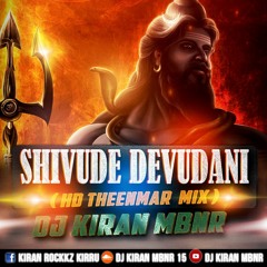 Shivude Devudani Song  ( Hd Theenmar Mix ) Dj Kiran Mbnr.mp3