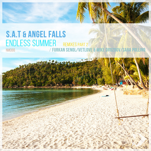 S.A.T & Angel Falls - Endless Summer (Furkan Senol Remix)