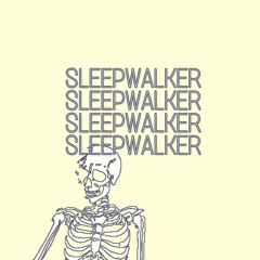Sleepwalker