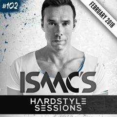 ISAAC'S HARDSTYLE SESSIONS #102 | FEBRUARY 2018