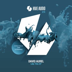 Hive Audio 079 - David Aurel - Like This