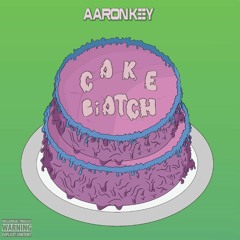 Aaron Key - Cake Biatch (Original Mix)
