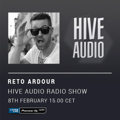 Pioneer DJ Radio - Hive Audio Show - Reto Ardour 08.02.2018