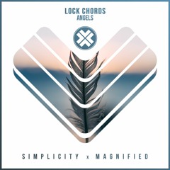 Lock Chords - Angels [Simplicity & Magnified Release]