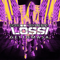 Gettomasa - Lössi (DJ Victor Mike Mix Tech N9NE Blend)