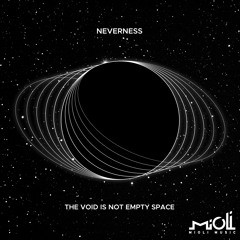 Neverness - The Void Is Not Empty Space (U-SRD Remix) - Mioli Music
