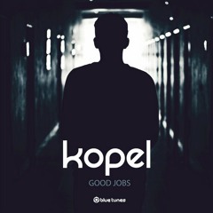 Kopel - Good Jobs (Original Mix)