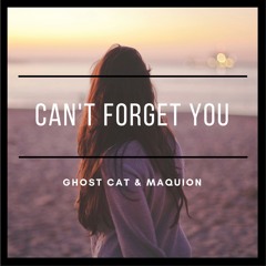 Ghost Cat & Maquion - Can't Forget You (Free Download)