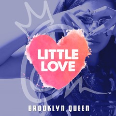 Brooklyn Queen "Little Love"