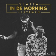 Slatta - In De Morning Ft.Lava Man(Selector Bwoy  Intro)