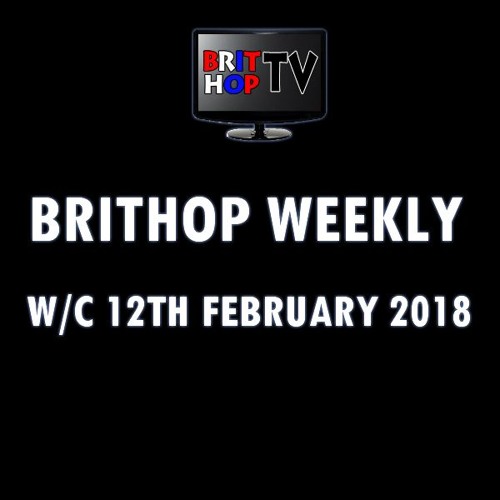 BritHop Weekly: W/C 12th February 2018 | #UKHipHop #UKRap #Grime