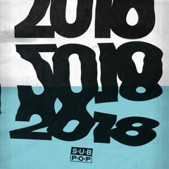 Sub Pop 2018