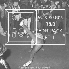 Guillaume - 90's & 00's R&B Edit Pack Pt. II (BUY = FREE DOWNLOAD)