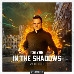 Calybr - In The Shadows (2K18 Edit)