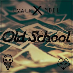 Evalk & MDEL - Old School