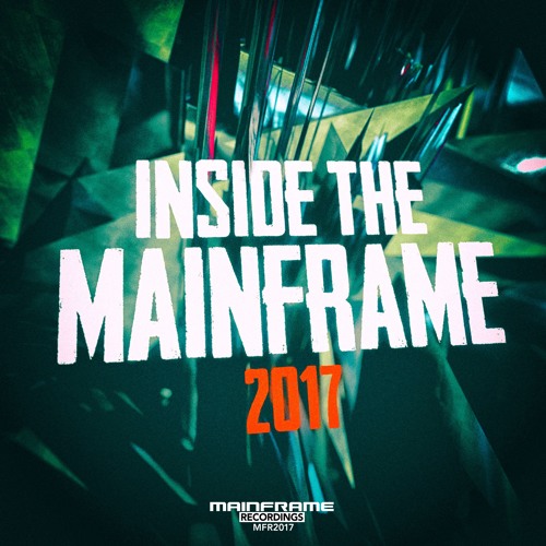 Inside The Mainframe 2017 - Continuous Mix By Twenty Freeze