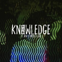 Knowledge ft. IK47 x Hayes x JDK