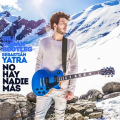 Sebastian Yatra - No Hay Nadie Mas (Bill Duran Bootleg)