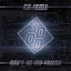 Cajama - Don't Be His Friend