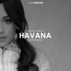 Camila Cabello - Havana (Miscris Remix)(Free Download)