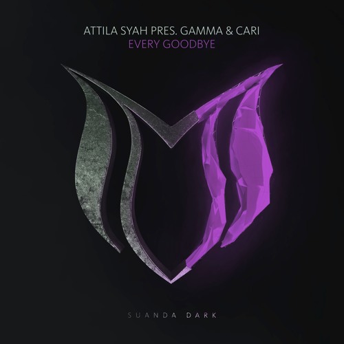Attila Syah pres. Gamma & Cari - Every Goodbye (Original Mix)