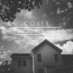 Cover | Say Something by A Great Big World