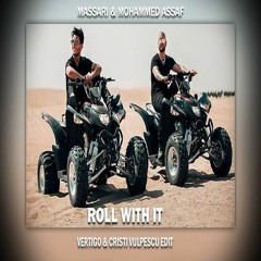 Massari & Mohammed Assaf - Roll With It (Vertigo & Cristi Vulpescu Edit)