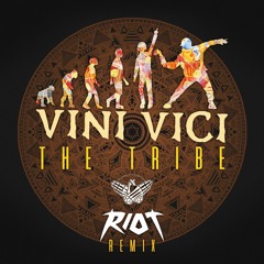 Vini Vici - The Tribe (RIOT Remix)