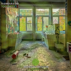 D-S3RIOUS & TNZ - Too Dirty (OUT NOW) Available on Spotify