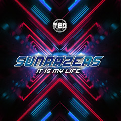 Sunrazers - It Is My Life ( Free Download )