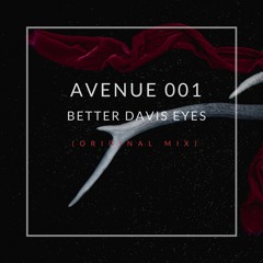 Avenue 001 - Better Davis Eyes (Original Mix)