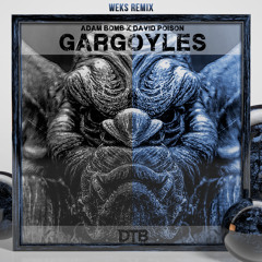 Adam Bomb & David Poison - Gargoyles ( WEKS Remix )