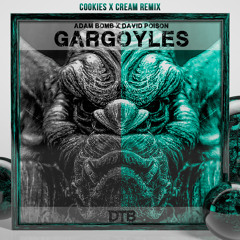 Adam Bomb & David Poison - Gargoyles ( Cookies x Cream Remix )