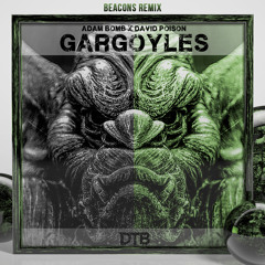 Adam Bomb & David Poison - Gargoyles ( Beacøns Remix )