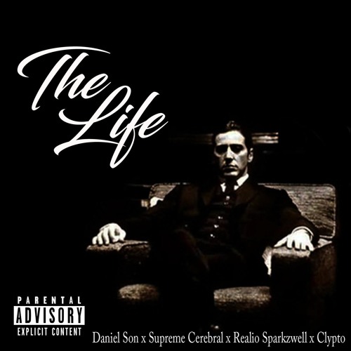 Daniel Son X Supreme Cerebral X Realio Sparkzwell - The Life (Prod. By Clypto)