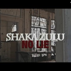 Shaka Zulu - No Lie