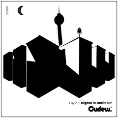 Luy Z - Potsdamer Platz - Curfew