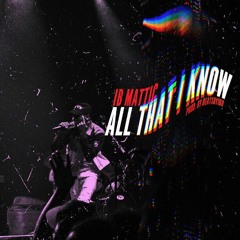 All That I Know (Prod. by @beatsbyibbo)