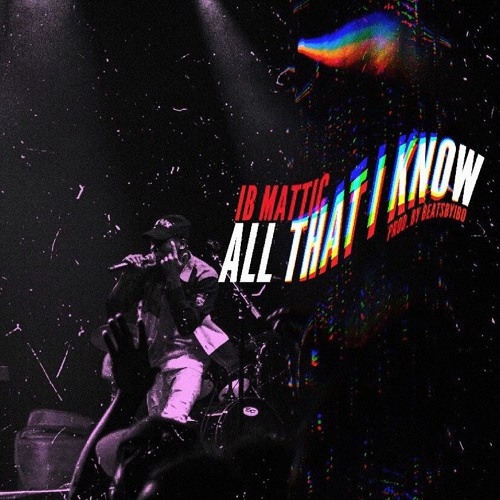 All That I Know (Prod. by @beatsbyibbo)