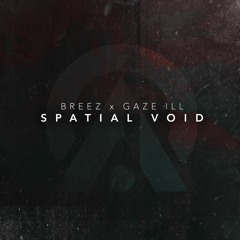 Breez & Gaze ill - Spatial Void