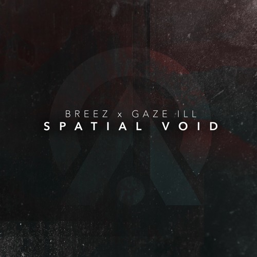 Breez & Gaze ill - Spatial Void