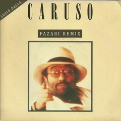 Lucio Dalla - Caruso (Fazari Remix)