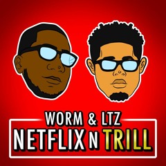 WoRm - "Netflix N Trill" feat. L.T.Z.