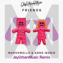 Marshmello & Anne Marie - Friends (Remix by JayUrbanMusic)