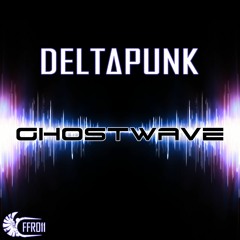 Deltapunk - Ghostwave (Oziriz Remix) [Low Q Preview]