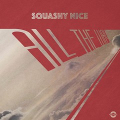 Squashy Nice - All The Way (Promo Mix)