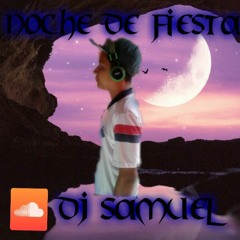 Noche De Fiesta (Dj Samuel)(Vol 1)(2K18)