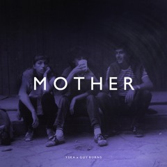 Mother - YSKA x Guy Burns