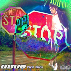 QDUB- Neva Stop (Prod. Riachi)